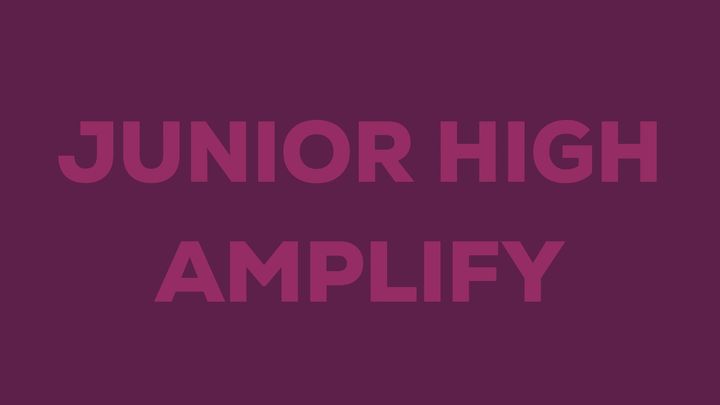 Junior High Amplify