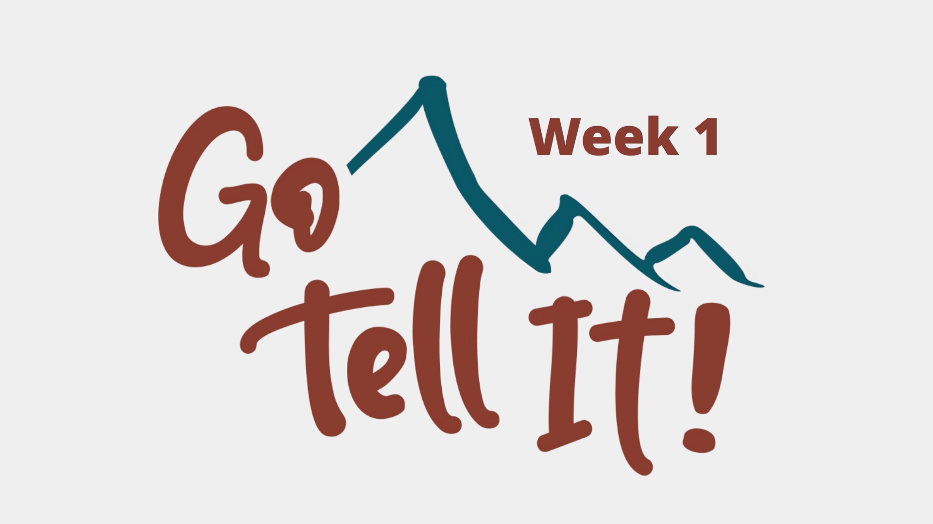Go Tell It : Week 1