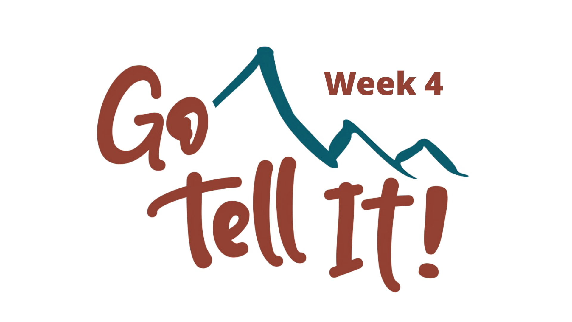 Go Tell It Week 4
