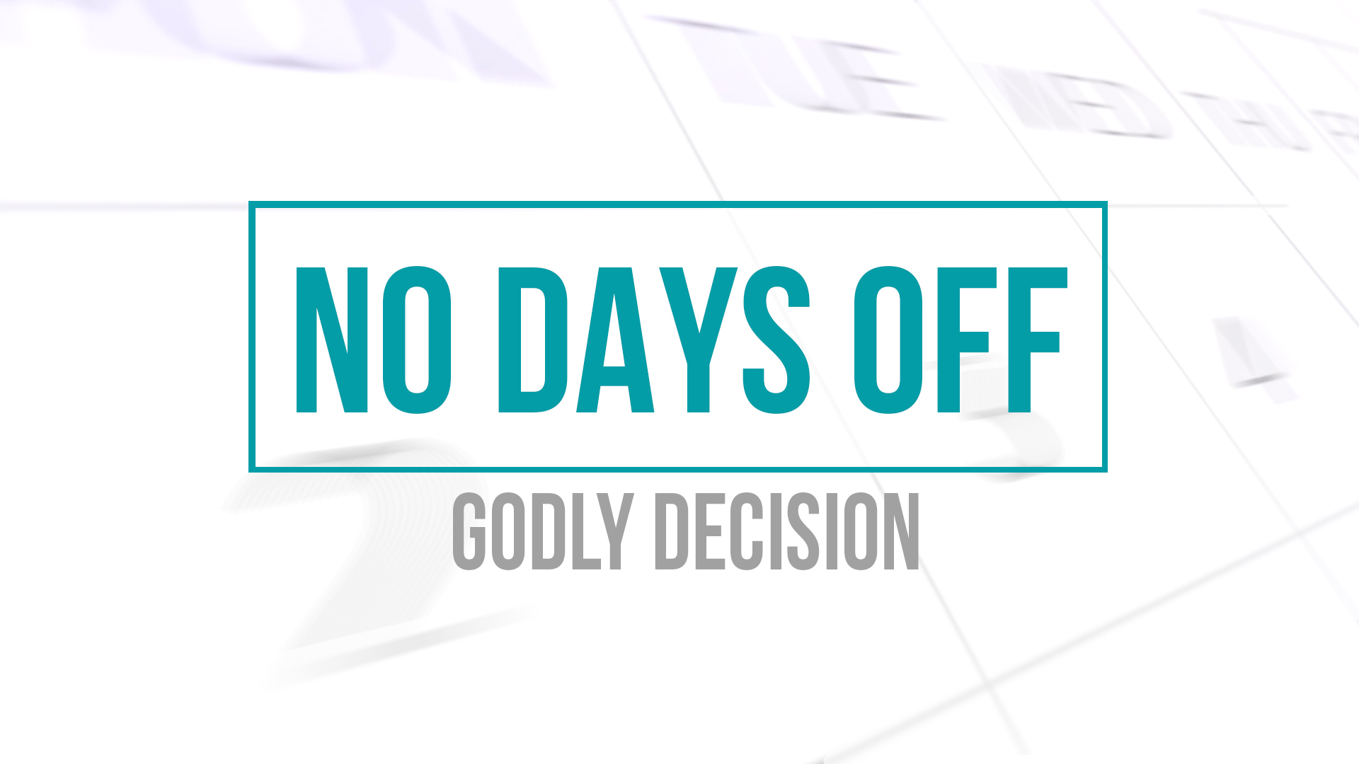 No Days Off Week 2 - Godly Decision